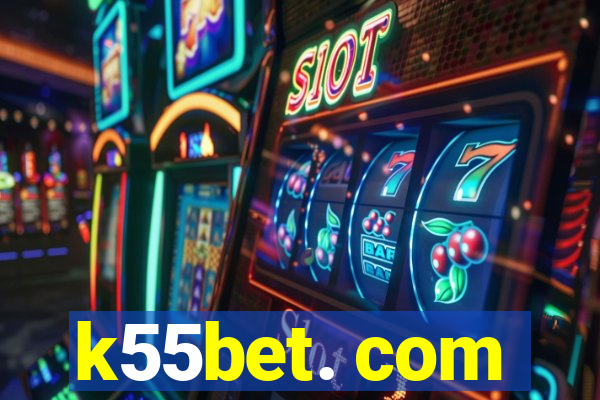 k55bet. com